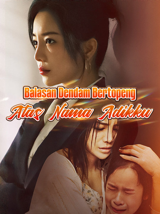 Balasan Dendam Bertopeng Atas Nama Adikku